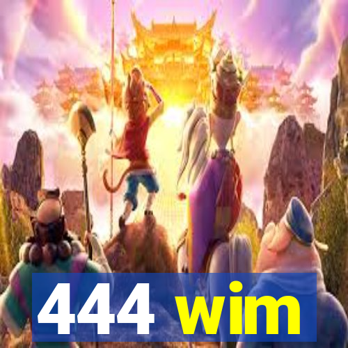 444 wim